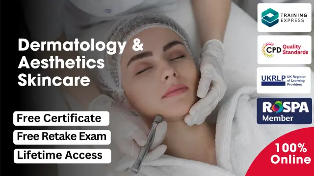 Dermatology & Aesthetics Skincare with Cosmetology Course