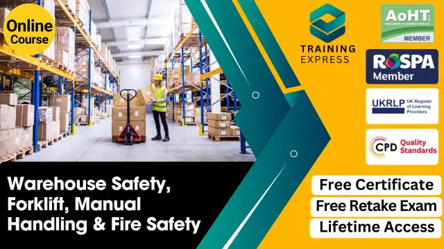 Warehouse Safety, Forklift, Manual Handling & Fire Safety Course