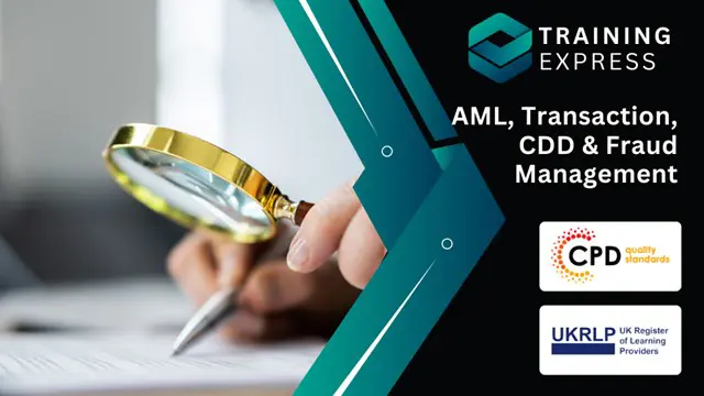 AML, Transaction, CDD & Fraud Management Course