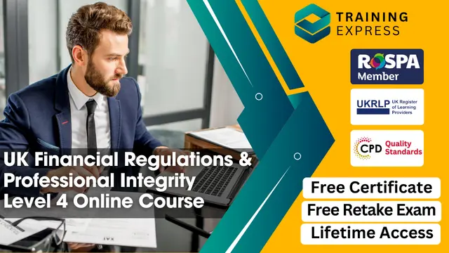 The Introduction to UK Financial Regulations & Professional Integrity Level 4 Diploma Course