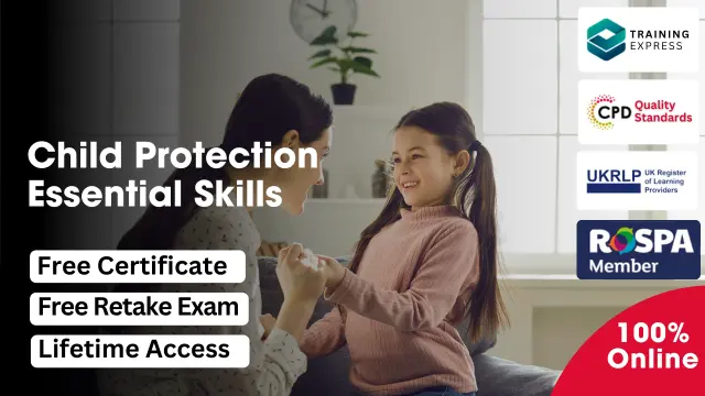 Child Protection - Essential Skills Course