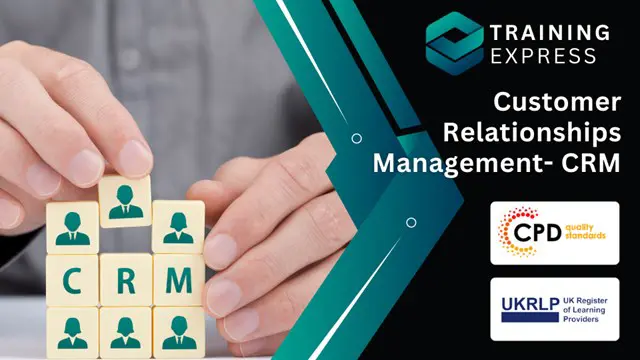 Customer Relationships Management - CRM Course