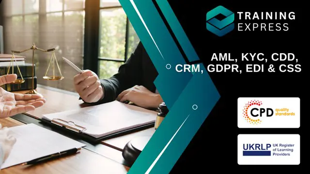 AML, KYC, CDD, CRM, GDPR, EDI & CSS Course