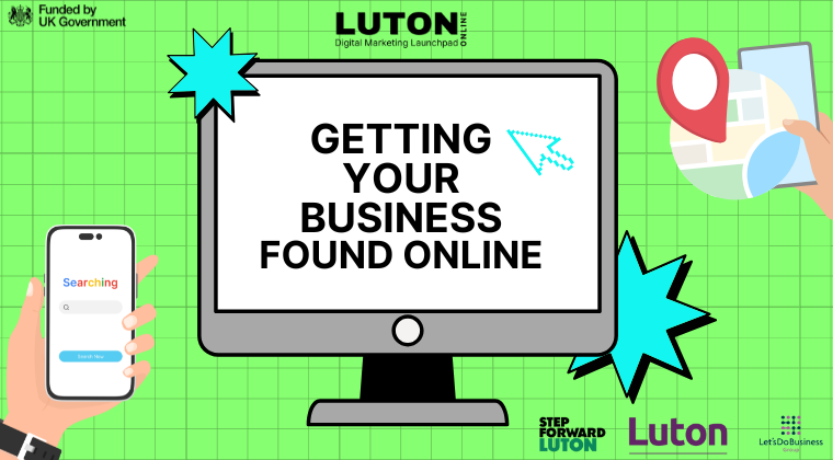 Getting Your Business Found Online - Luton Online (In Person)