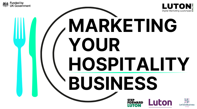 Marketing Your Hospitality Business - Luton Online (In Person)