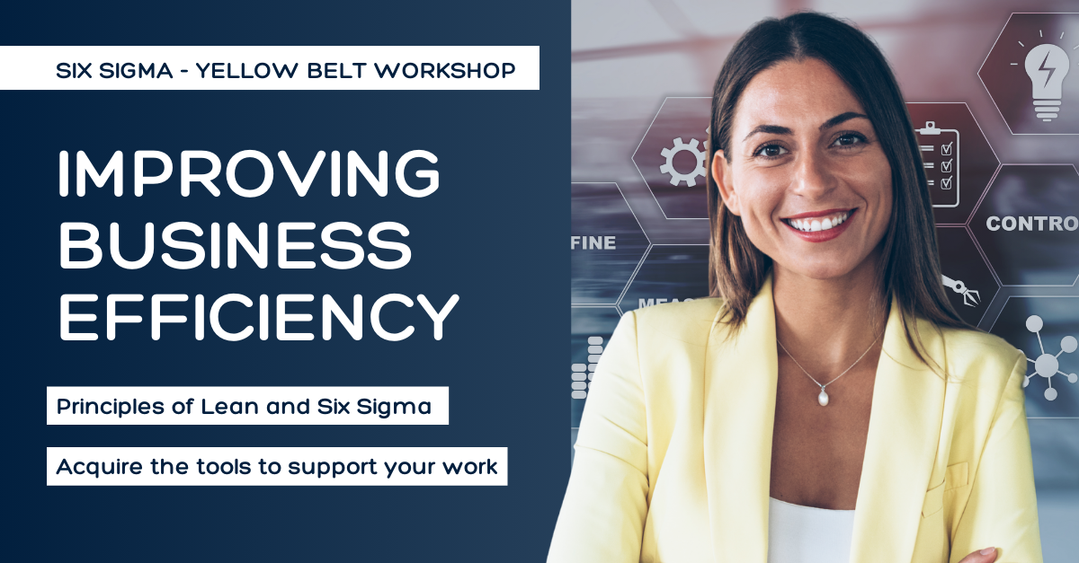 Improving Business Efficiency - Yellow Belt Workshop - Six Sigma