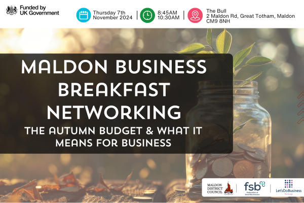 Maldon Business Breakfast - The Autumn Budget