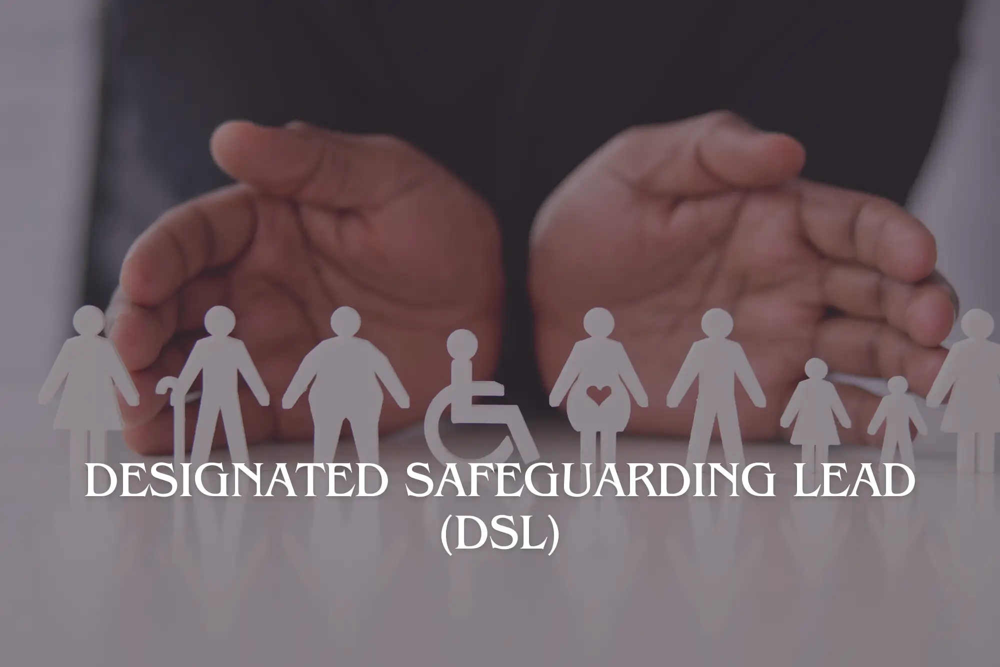 Designated Safeguarding Lead (DSL)