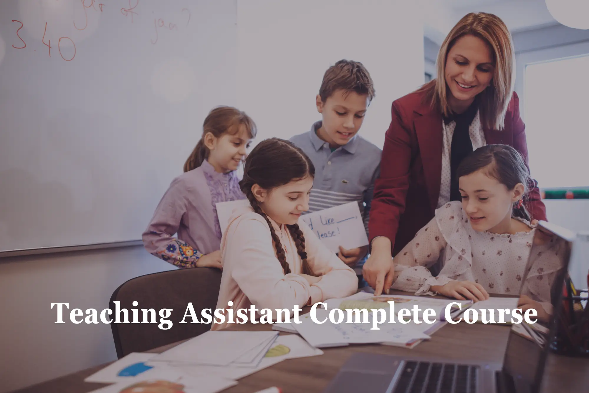 Teaching Assistant Complete Course