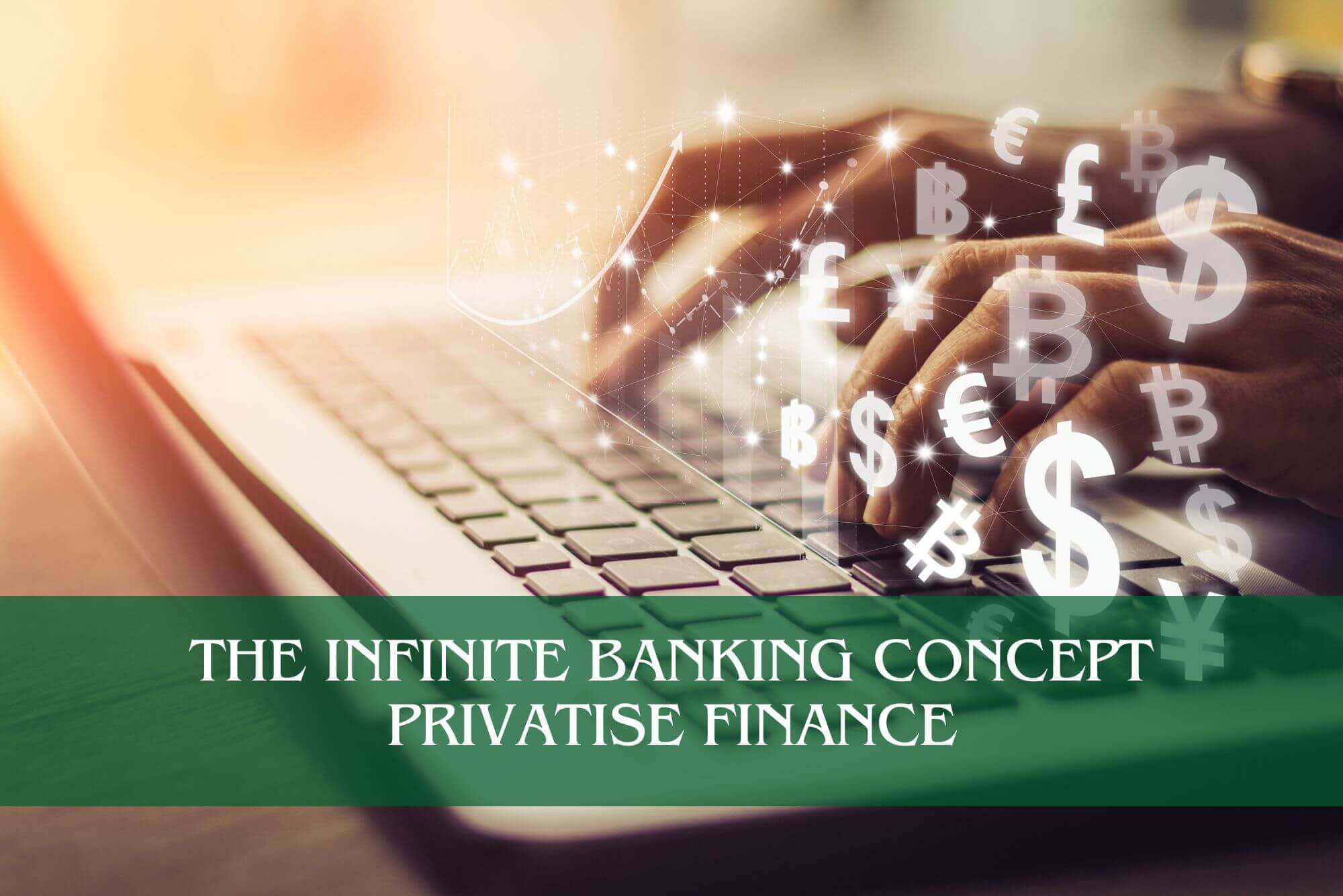 The Infinite Banking Concept Privatise Finance