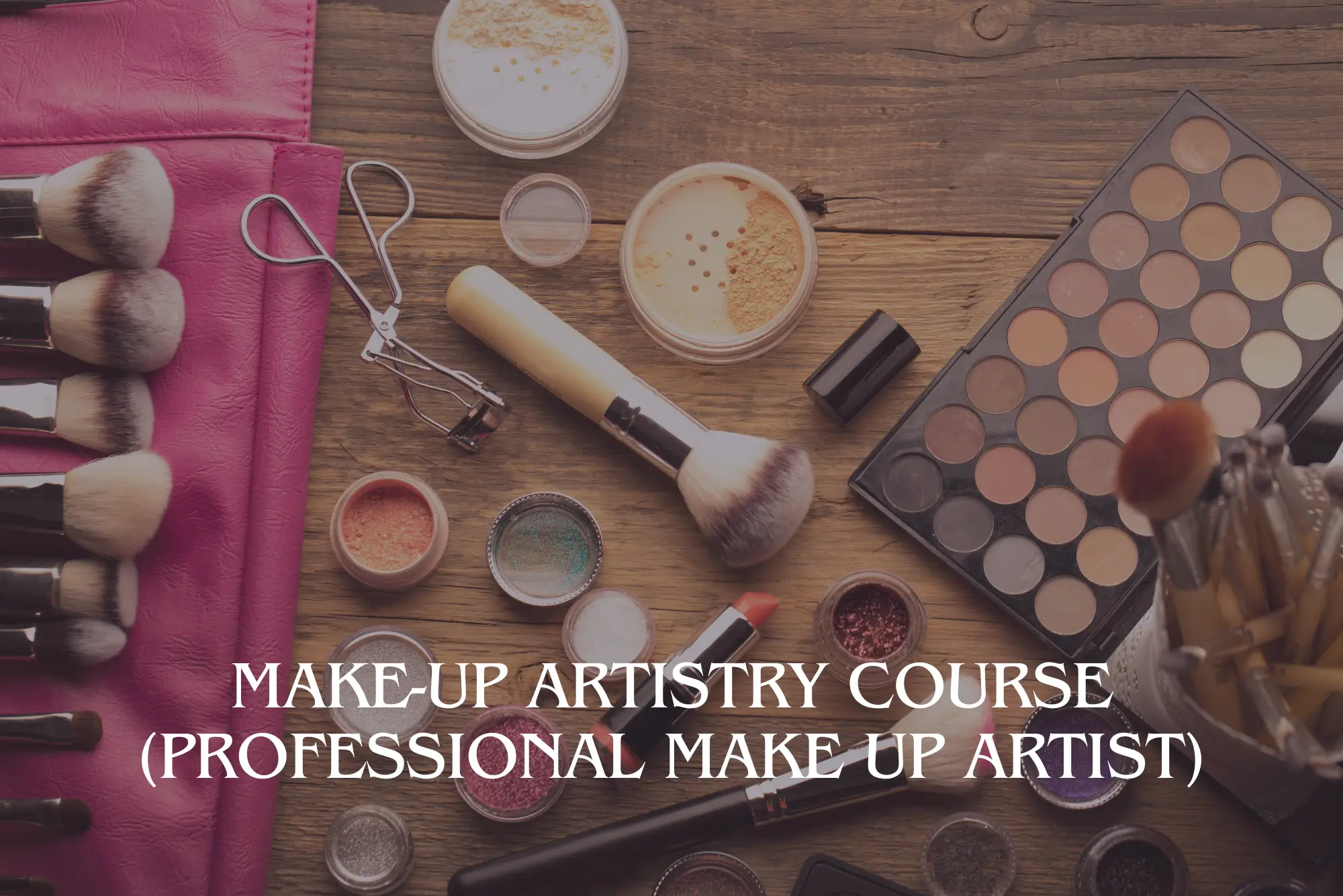 Make-Up Artistry Course (Professional MakeUp Artist)