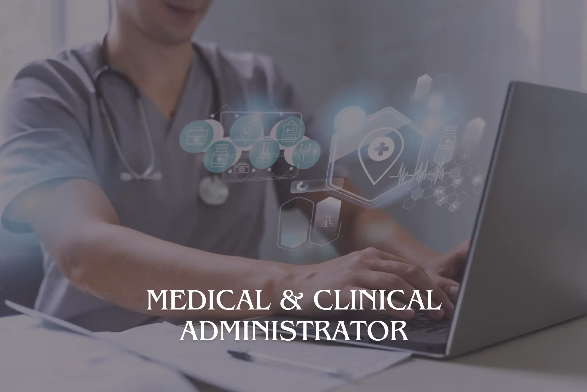 Medical & Clinical Administrator