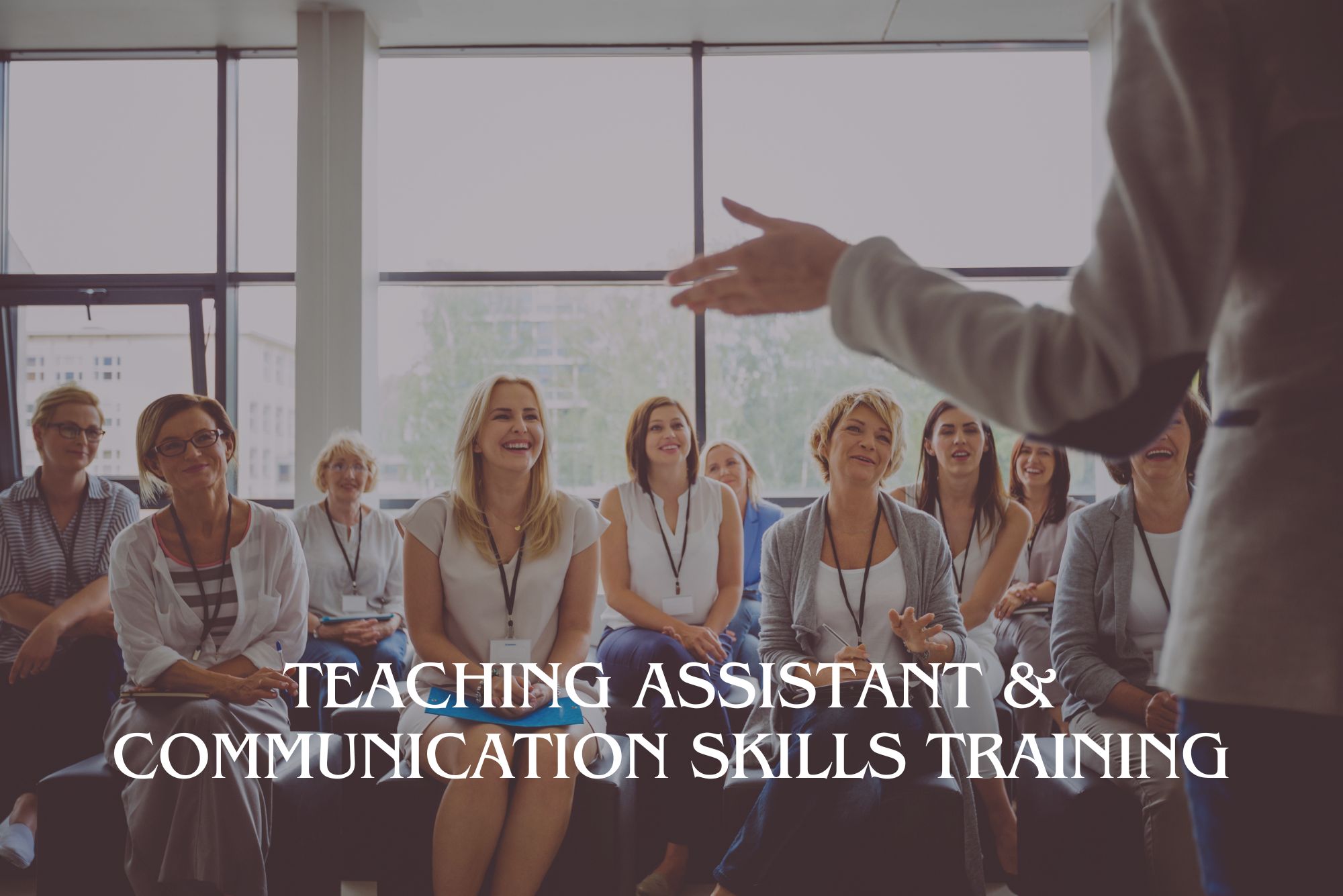 Teaching Assistant & Communication Skills Training