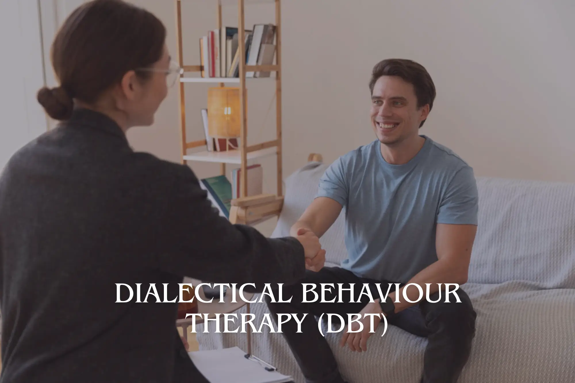 Dialectical Behaviour Therapy (DBT)