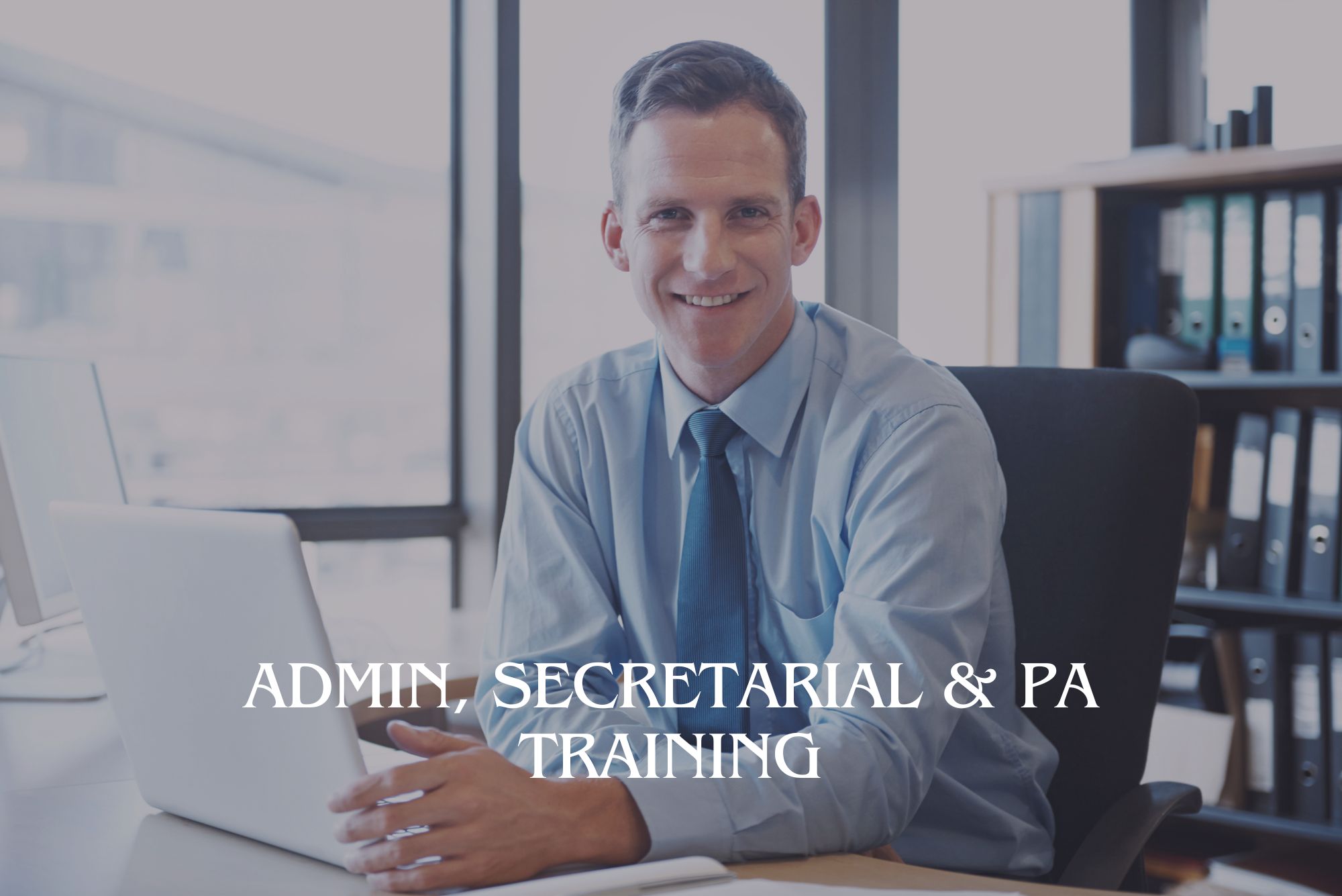 Admin, Secretarial & PA Training