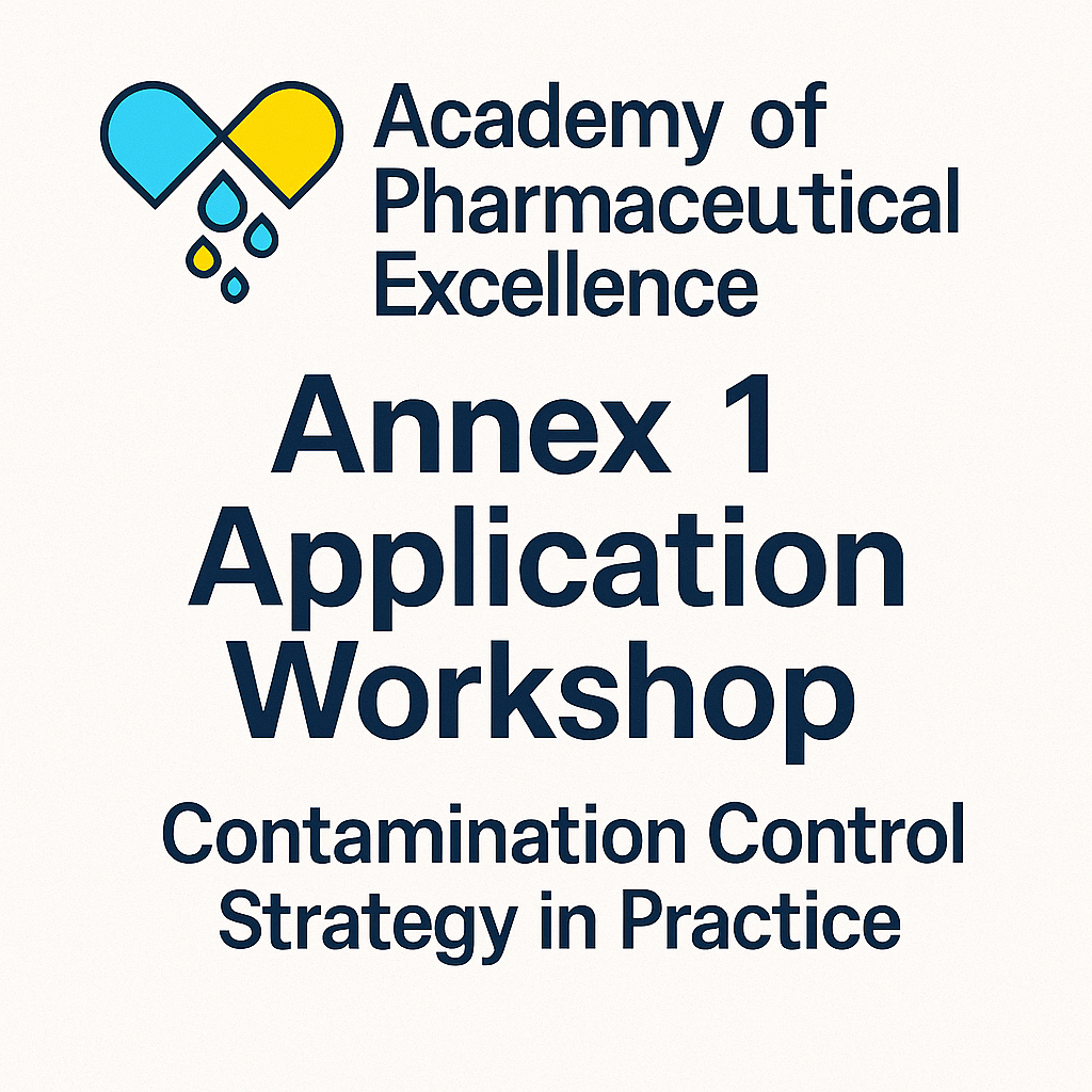 Annex 1 Application Workshop: Contamination Control Strategy in Practice