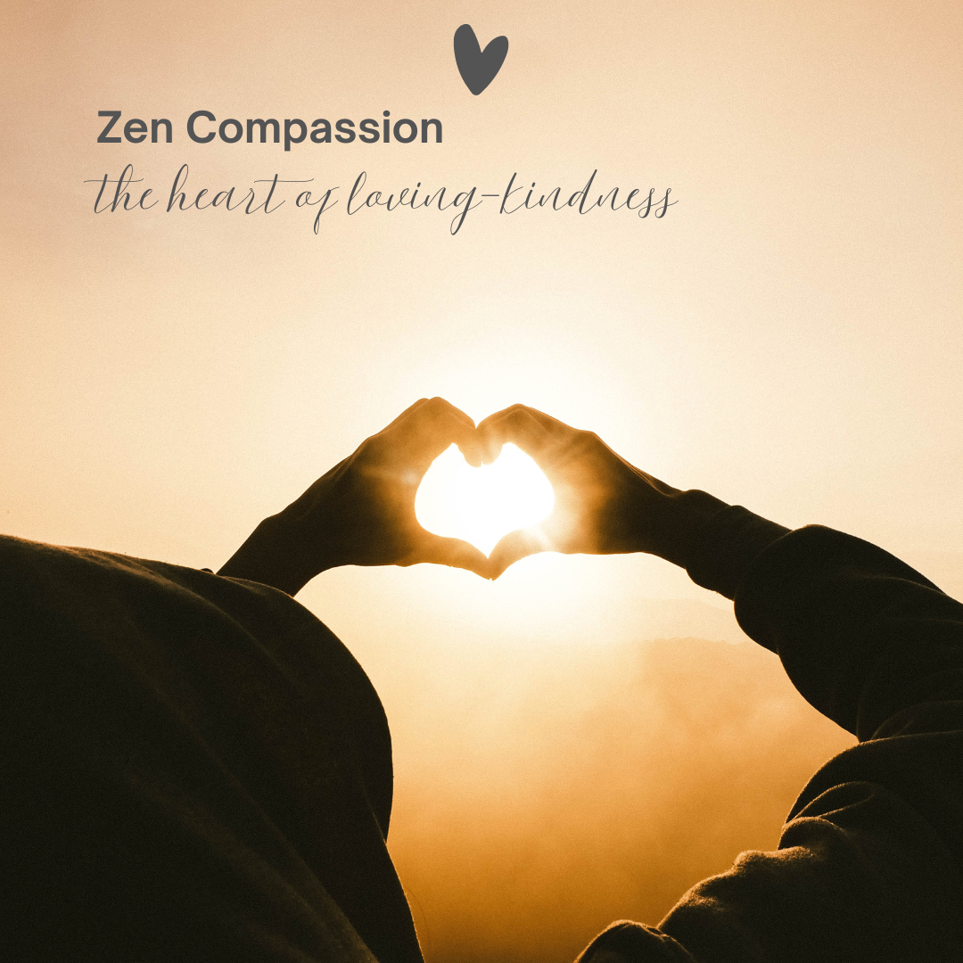 Zen Compassion Meditation - The heart of loving-kindness