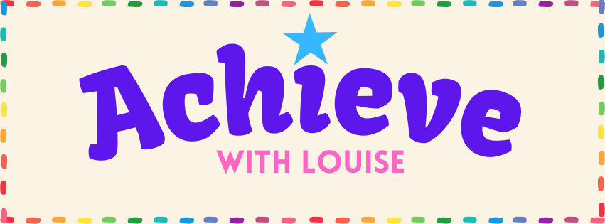 Achieve with Louise