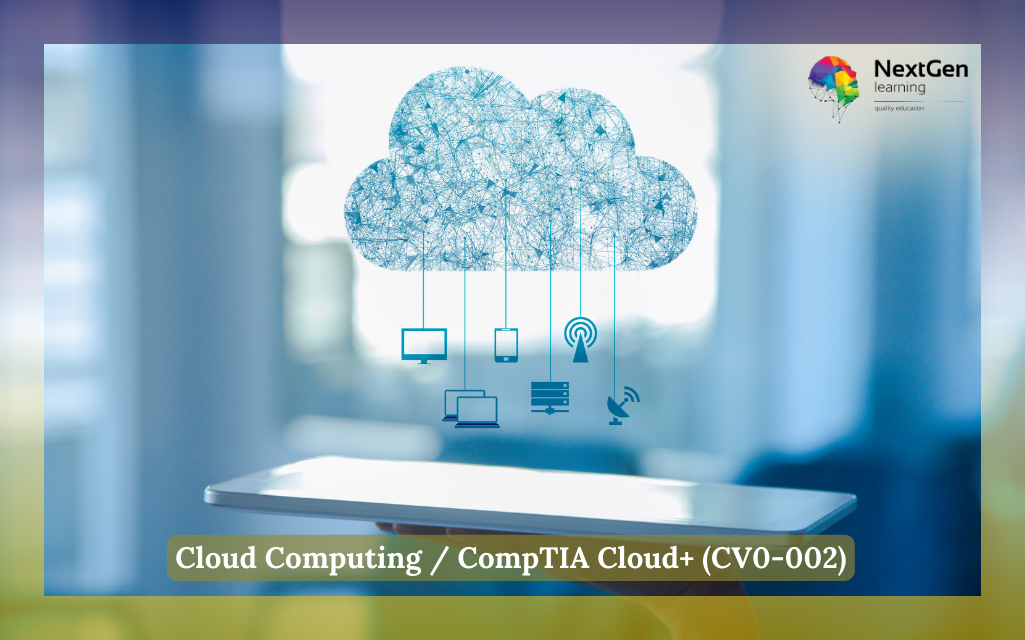 Cloud Computing / CompTIA Cloud+ (CV0-002) Course