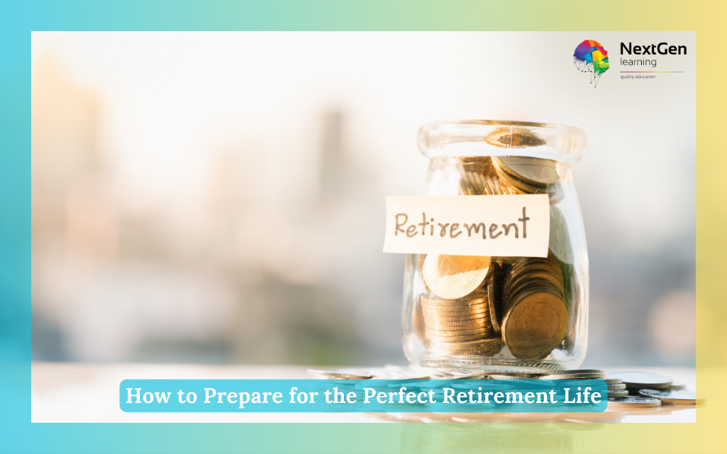 How to Prepare for the Perfect Retirement Life Course