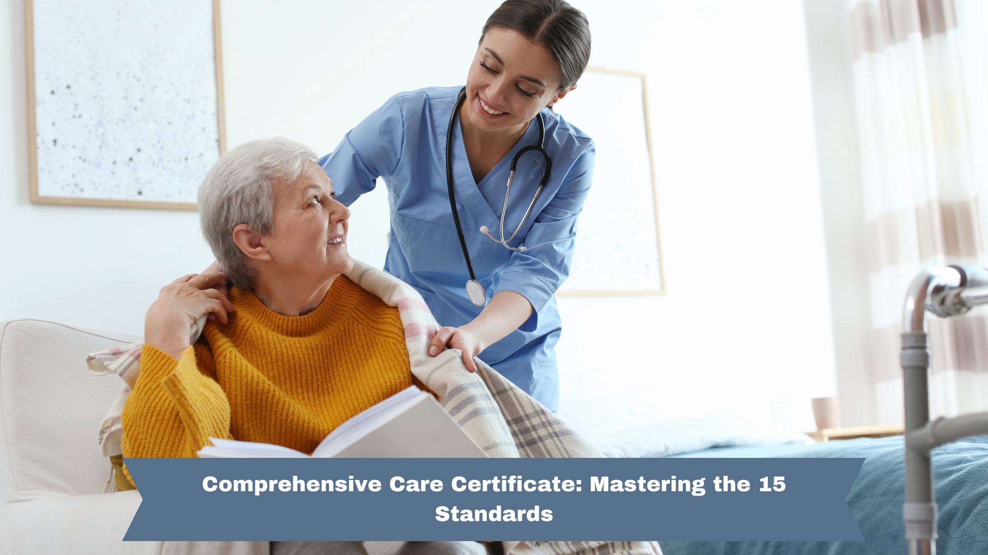 Comprehensive Care Certificate: Mastering the 15 Standards