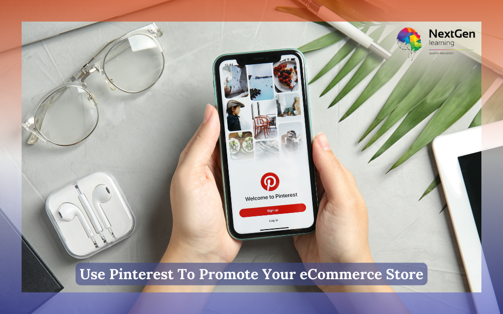 Use Pinterest To Promote Your eCommerce Store Course