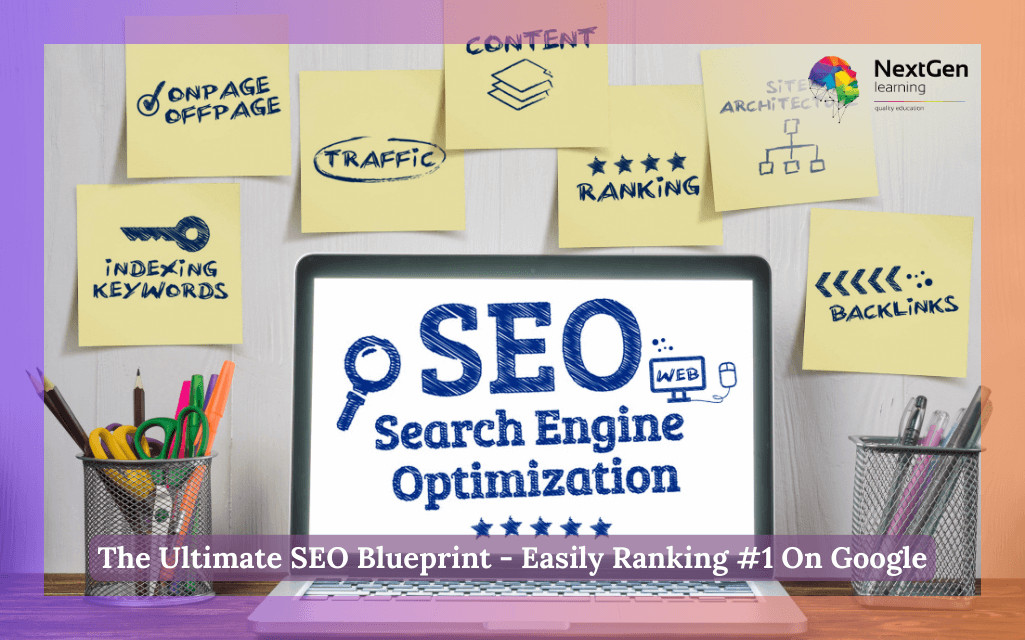 The Ultimate SEO Blueprint - Easily Ranking #1 On Google Course