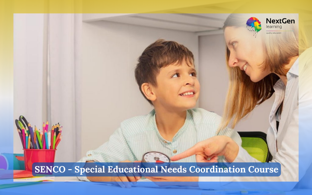 SENCO - Special Educational Needs Coordination Course