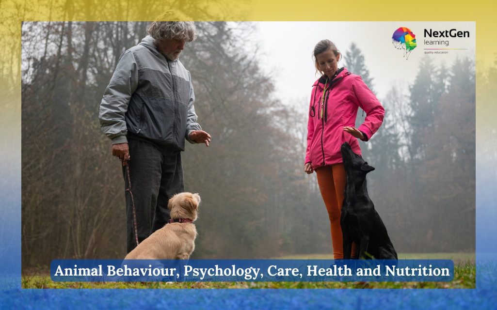 Animal Behaviour, Psychology, Care, Health and Nutrition- Complete Course