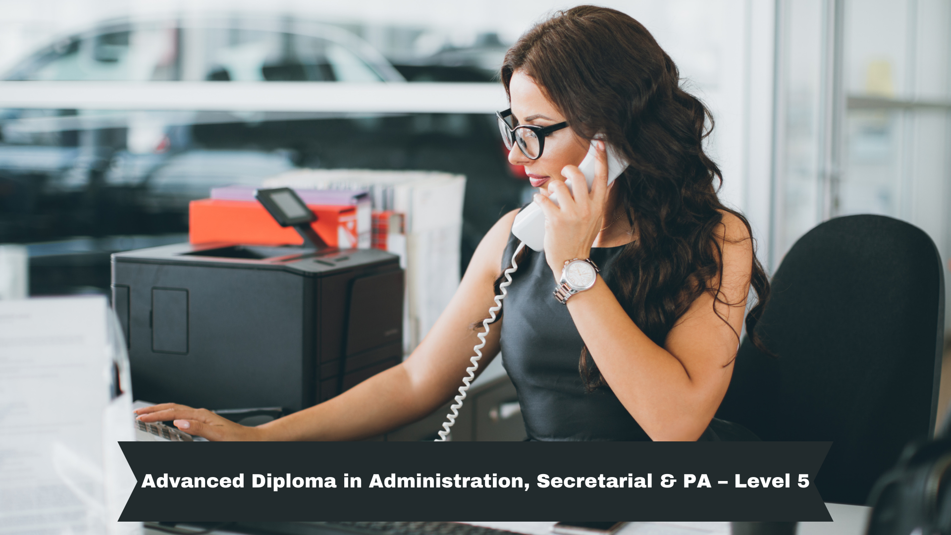 Advanced Diploma in Administration, Secretarial & PA – Level 5