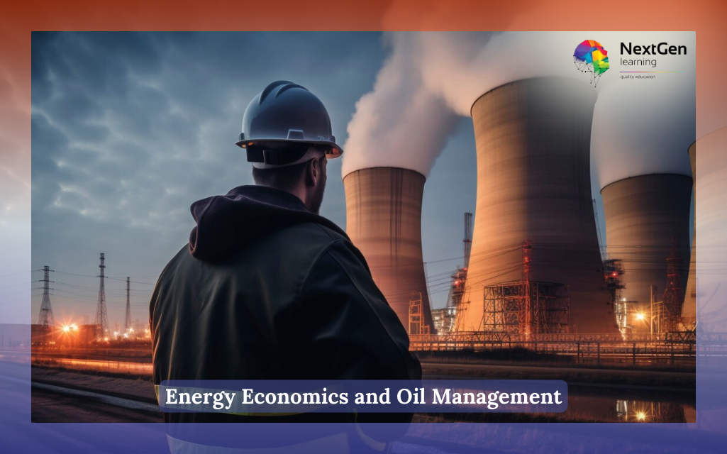 Energy Economics and Oil Management Course