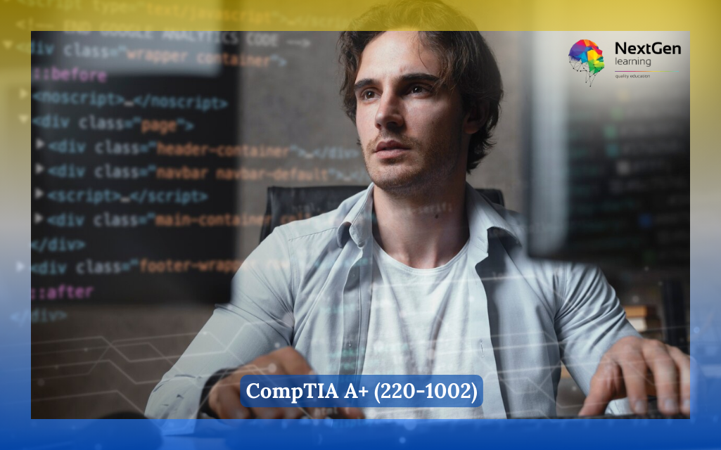 CompTIA A+ (220-1002) Course