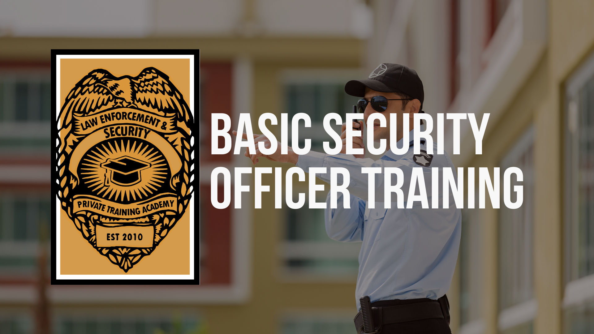 24-Hour Basic Security Officer Training