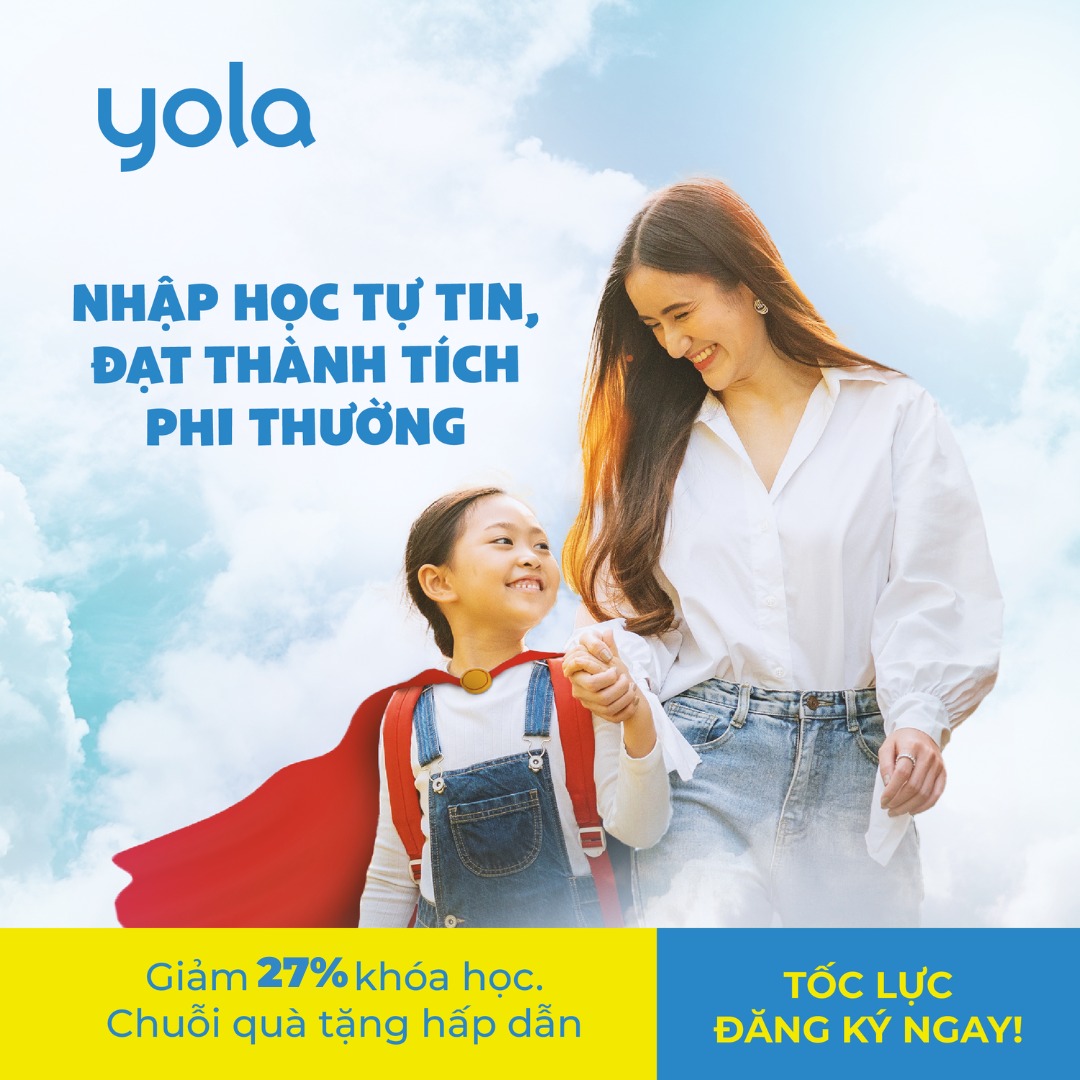 YOLA - KHAI PHÁ TIỀM NĂNG, CHINH PHỤC TƯƠNG LAI