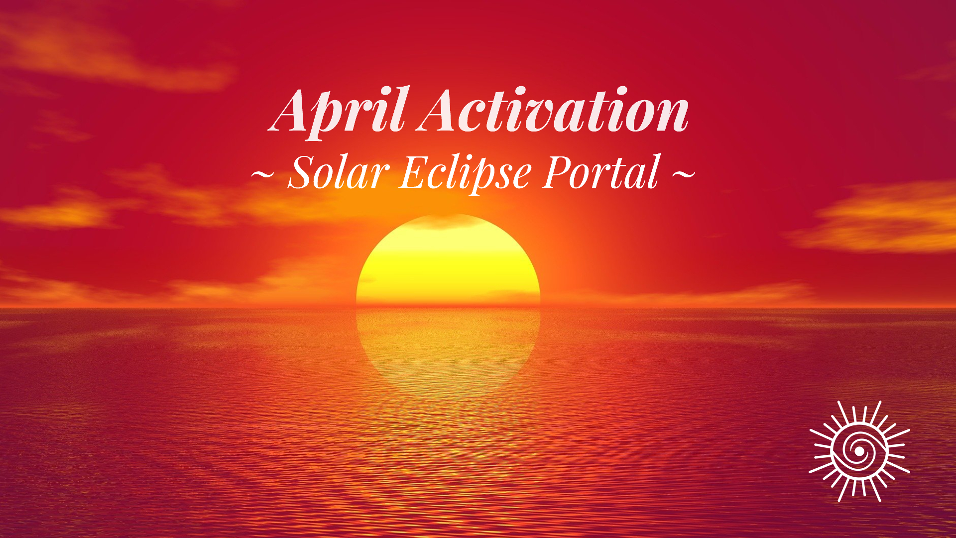 2022 April Activation: Solar Eclipse Portal