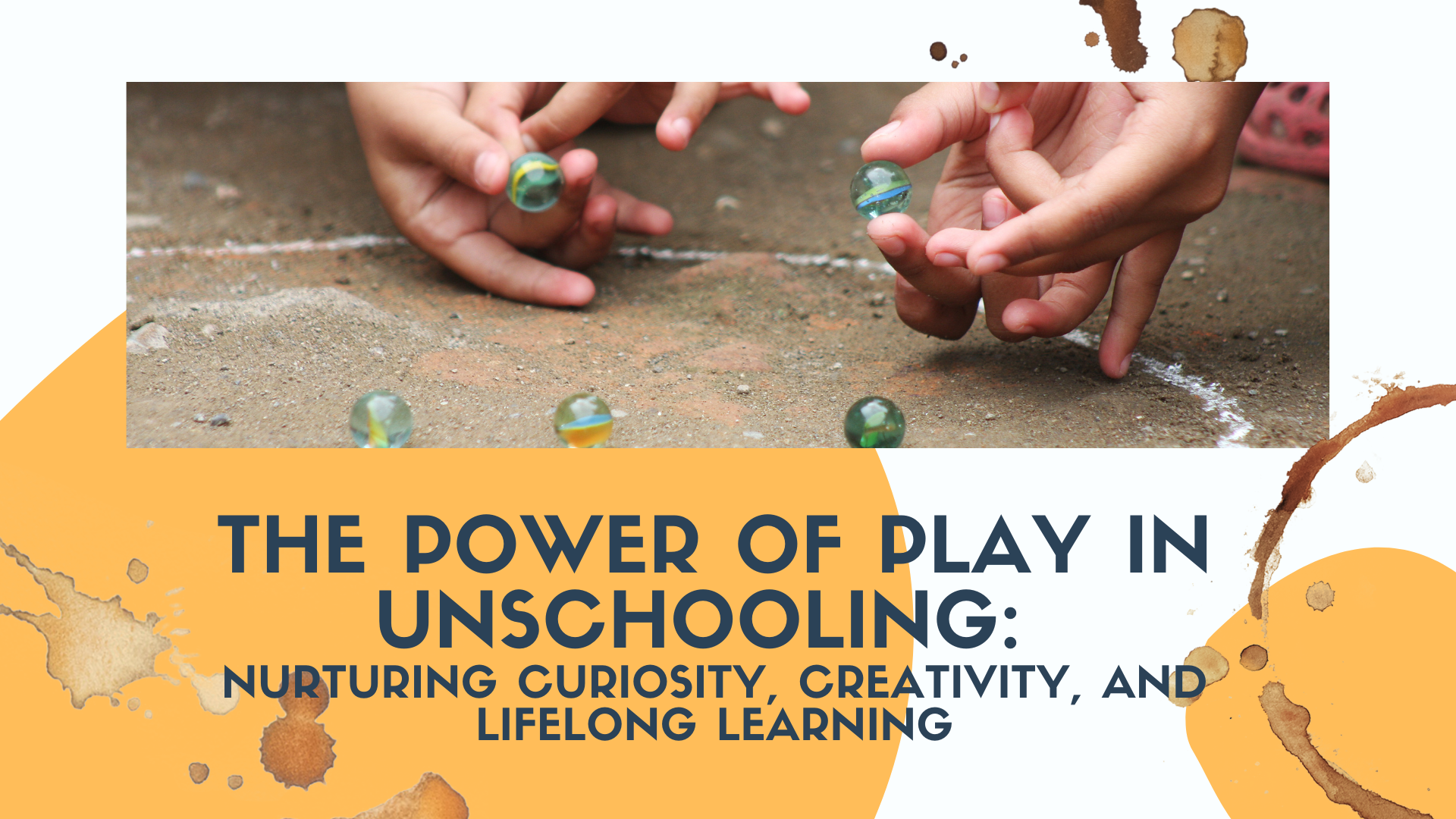The Power of Play in Unschooling: Nurturing Curiosity, Creativity, and Lifelong Learning
