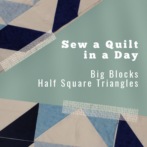 Sew a Quilt In a Day-Live Online Class