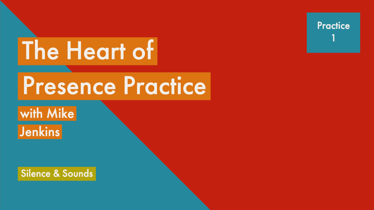 The Heart of Presence Practice