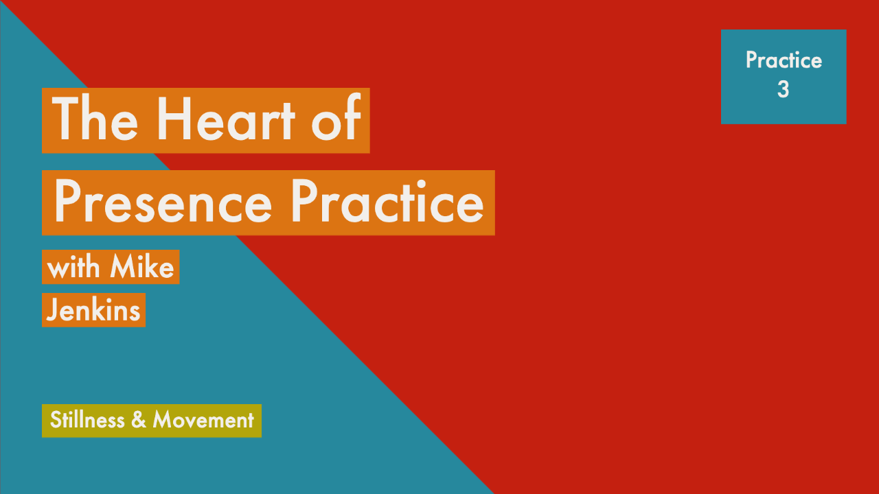 The Heart of Presence Practice