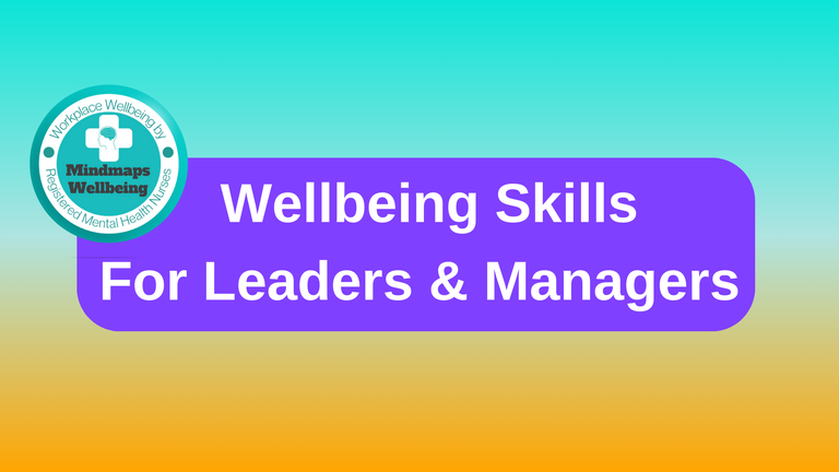 Workplace Wellbeing Skills for Leaders & Managers