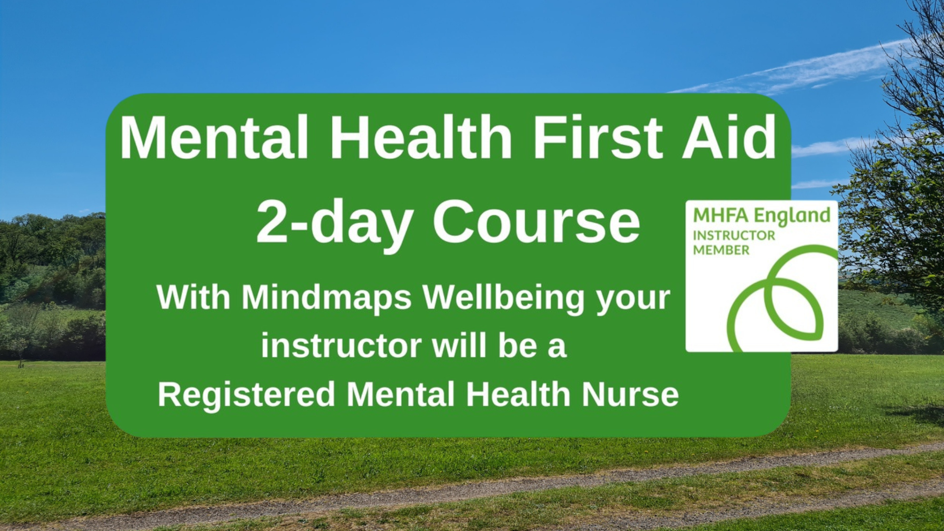 MHFA England Mental Health First Aid 2-day course
With Mindmaps Wellbeing, your instructor will be a Registered Mental Health Nurse. 