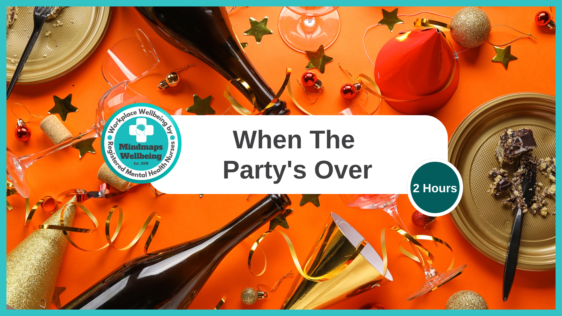 When The Party's Over! 
Groups for up to 20 learners per workshop.