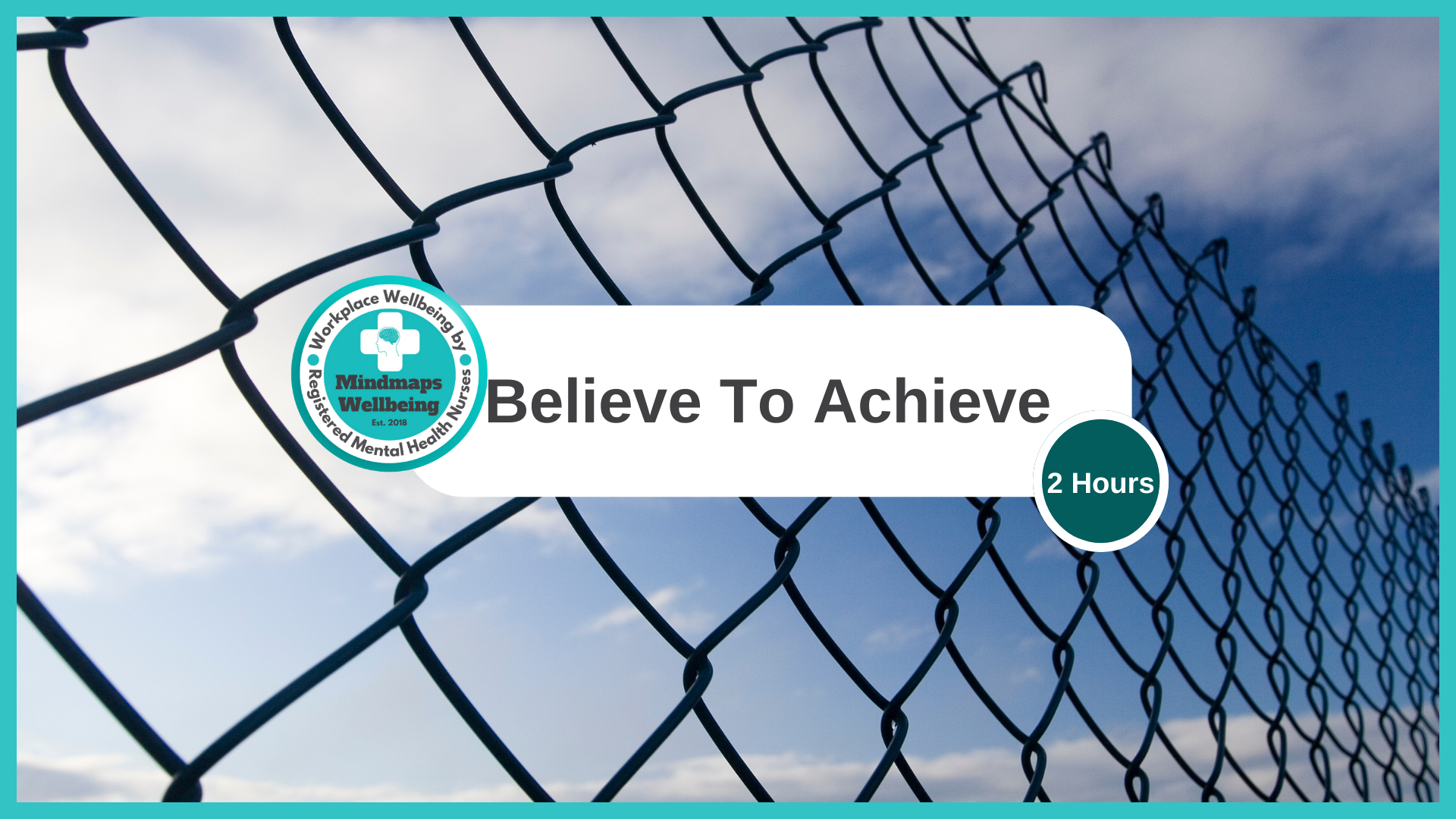 Believe To Achieve. 
Groups for up to 20 learners per workshop.