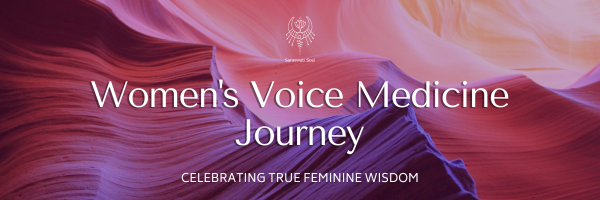 WOMEN'S VOICE MEDICINE JOURNEY: Online Course & 3 x 1-1 Sessions