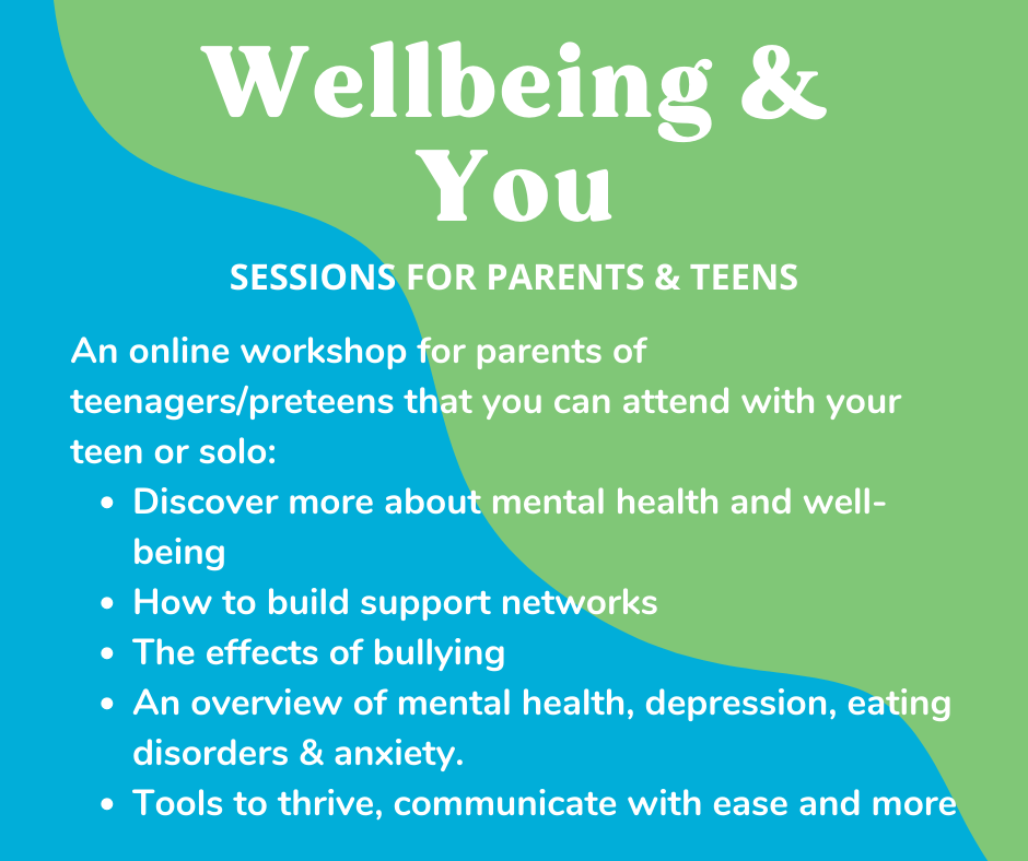 Wellbeing & You - For parents of teens and preteens