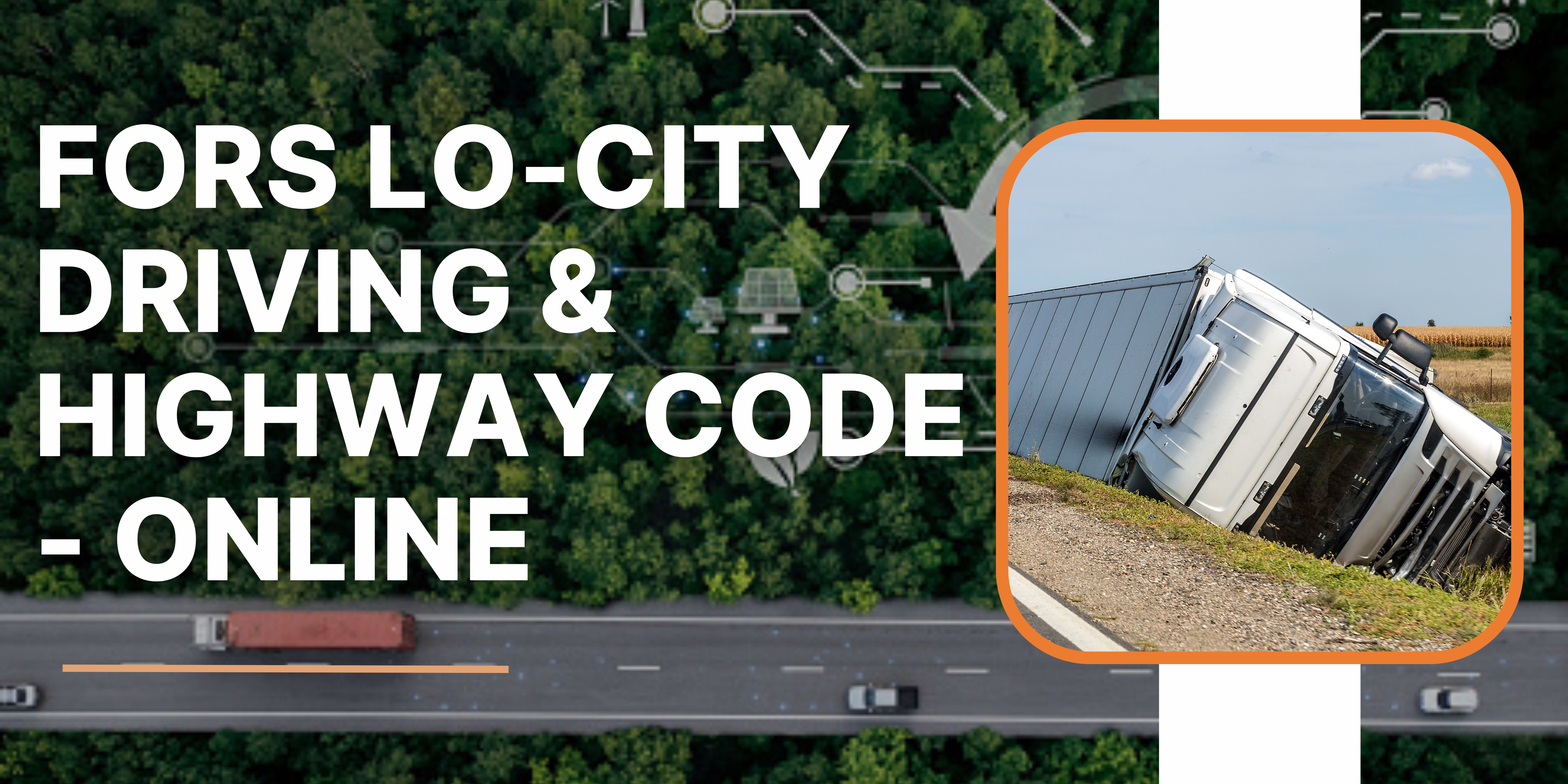 Driver CPC- 7 Hour Course/  FORS Lo-CITY Driving & Highway Code - ONLINE 