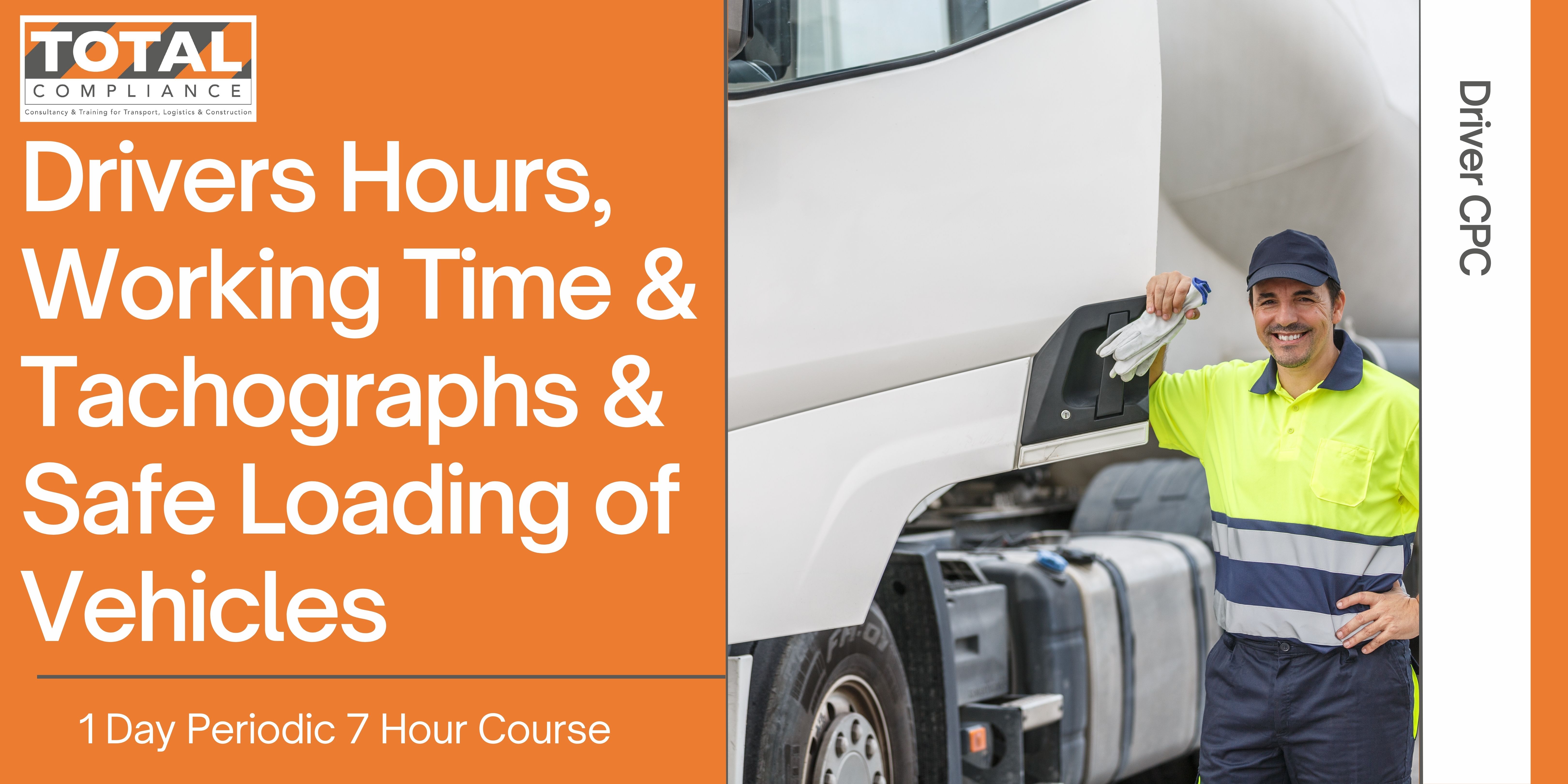 Driver CPC - 1 Day Periodic 7 Hour Course - Drivers Hours, Working Time & Tachographs & Safe Loading of Vehicles 