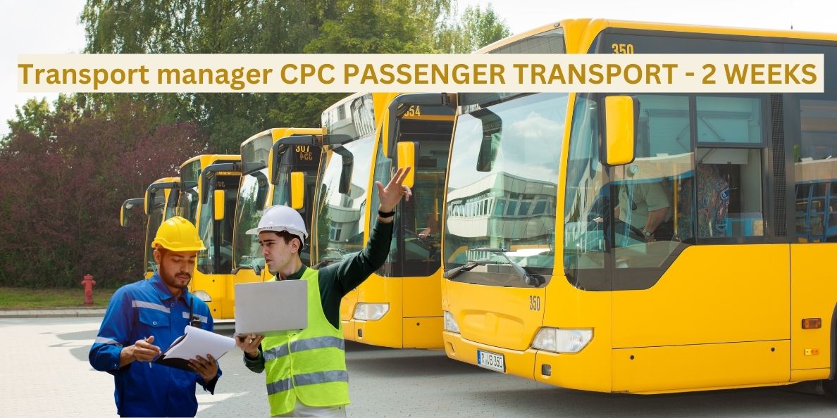 Transport Manager -  CPC Passenger Transport Course, Notes & Exams Aug 25